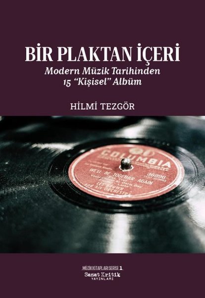 Bir Plaktan İçeri Modern Müzik Tarihinden 15 Kişisel Albüm