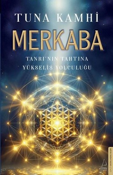 Merkaba - Tanrı'nın Tahtına Yükseliş Yolculuğu