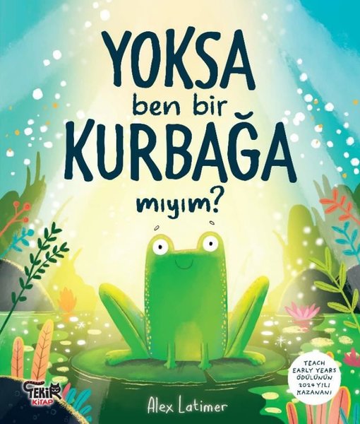 Yoksa Ben Bir Kurbağa mıyım?