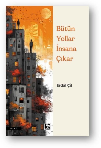 Bütün Yollar İnsana Çıkar