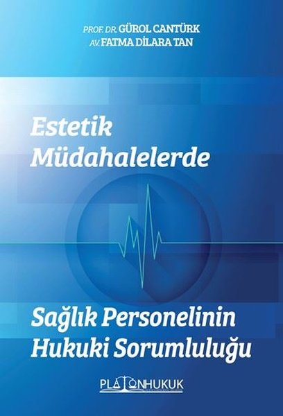 Estetik Müdahalelerde Sağlık Personelinin Hukuki Sorumluluğu