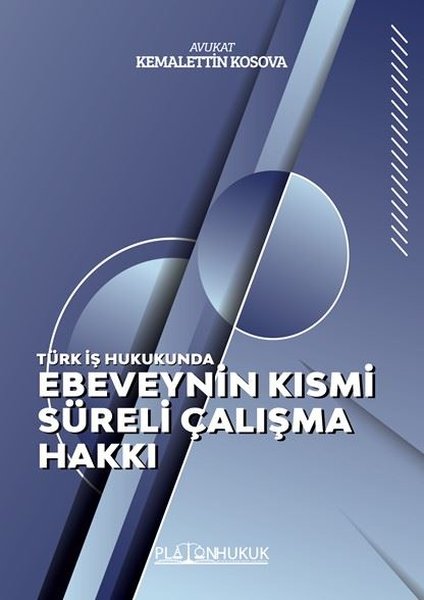 Ebeveynin Kısmi Süreli Çalışma Hakkı - Türk İş ...