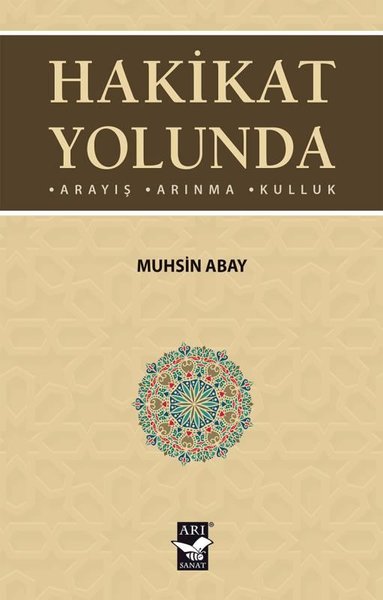 Hakikat Yolunda: Arayış - Arınma - Kulluk