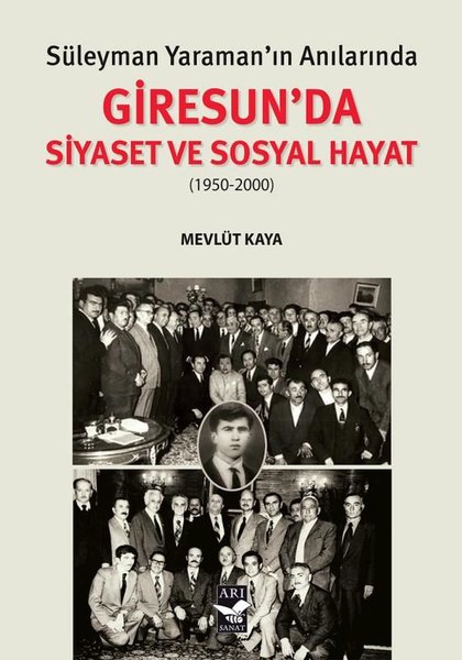 Süleyman Yaraman'ın Anılarında Giresunda Siyase...
