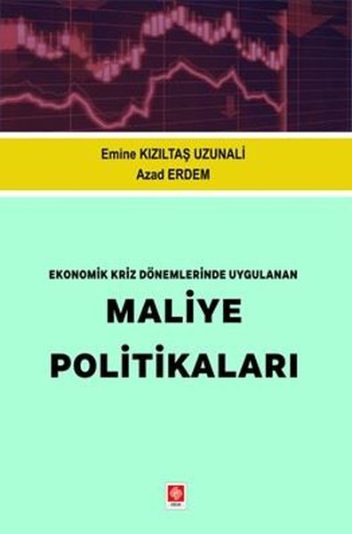 Ekonomik Kriz Dönemlerinde Uygulanan Maliye Pol...