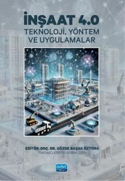 İnşaat 4.0 - Teknoloji Yöntem ve Uygulamalar