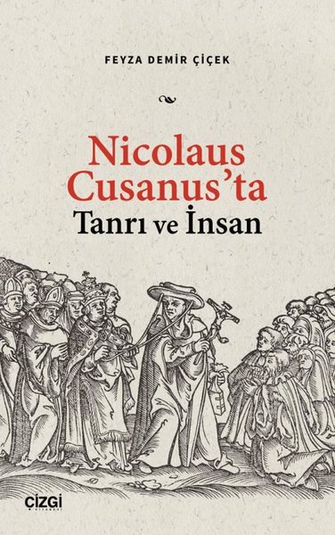 Nicolaus Cusanus'ta Tanrı ve İnsan