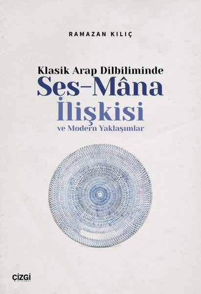 Klasik Arap Dilbiliminde Ses - Mana İlişkisi ve...