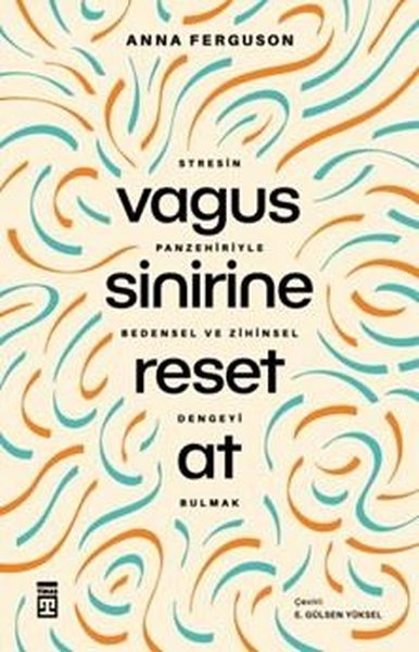 Vagus Sinirine Reset At - Stresin Panzehiriyle Bedensel ve Zihinsel Dengeyi Bulmak