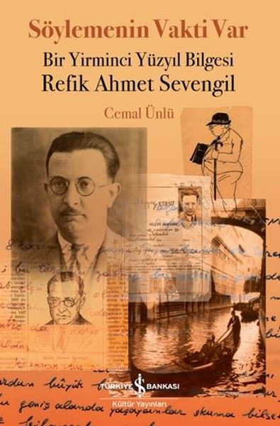 Söylemenin Vakti Var Bir Yirminci Yüzyıl Bilgesi Refik Ahmet Sevengil