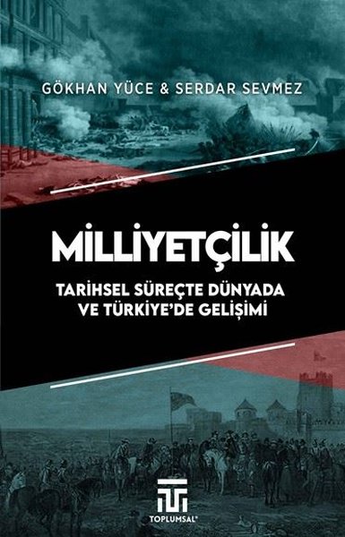 Milliyetçilik - Tarihsel Süreçte Dünyada ve Tür...