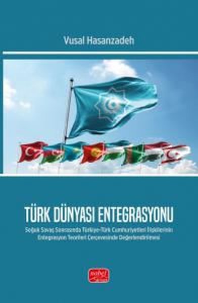 Türk Dünyası Entegrasyonu - Soğuk Savaş Sonrası...