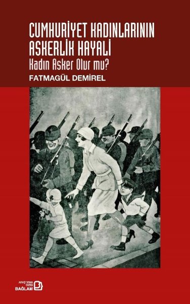 Cumhuriyet Kadınlarının Askerlik Hayali - Kadın Asker Olur mu?