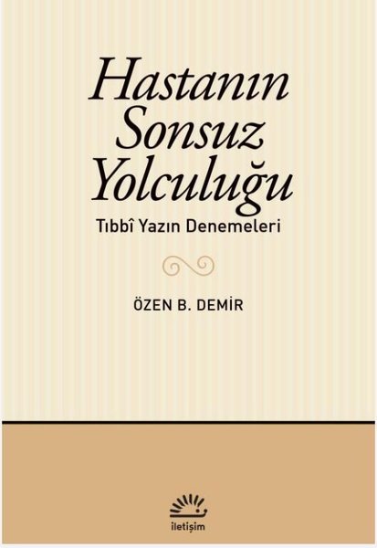 Hastanın Sonsuz Yolculuğu - Tıbbi Yazın Denemeleri