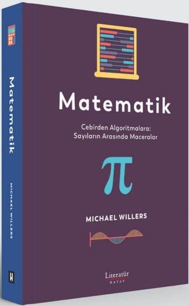 Matematik: Cebirden Algoritmalara - Sayıların Arasında Maceralar