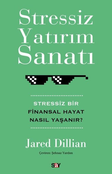 Stressiz Yatırım Sanatı - Stressiz Bir Finansal Hayat Nasıl Yaşanır?