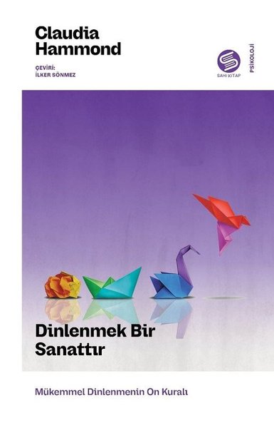 Dinlenmek Bir Sanattır - Mükemmel Dinlenmenin On Kuralı