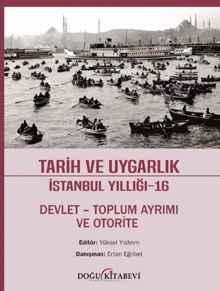 Tarih ve Uygarlık İstanbul Yıllığı 16 - Devlet-Toplum Ayrımı ve Otorite