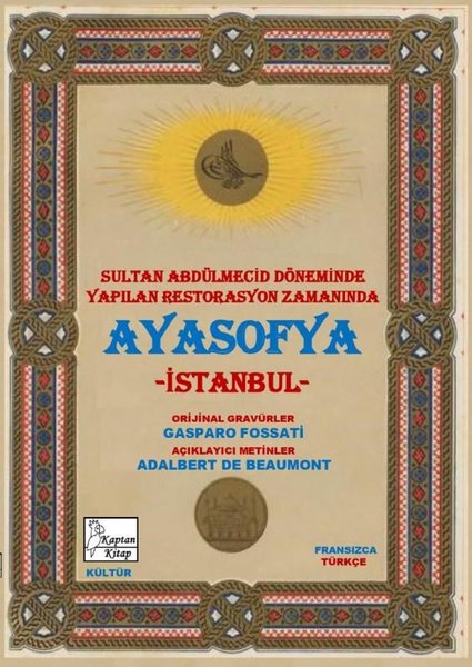 Sultan Abdülmecid Döneminde Yapılan Restorasyon Zamanında Ayasofya - İstanbul (Fransızca - Türkçe)