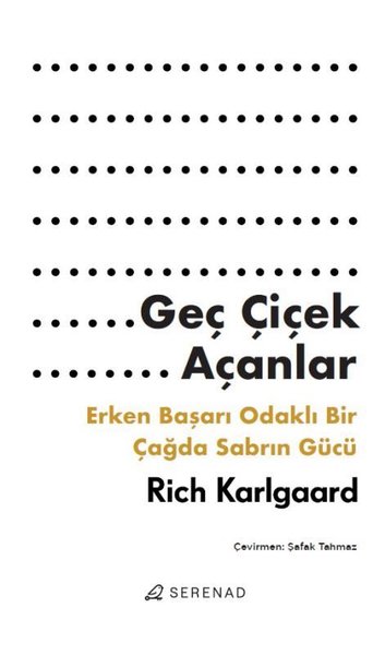 Geç Çiçek Açanlar - Erken Başarı Odaklı Bir Çağda Sabrın Gücü