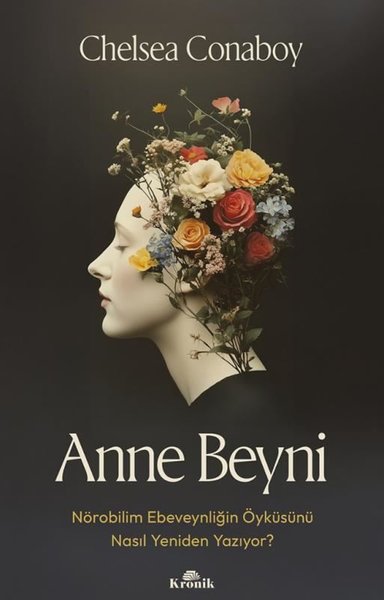 Anne Beyni - Nörobilim Ebeveynliğin Öyküsünü Nasıl Yeniden Yazıyor?