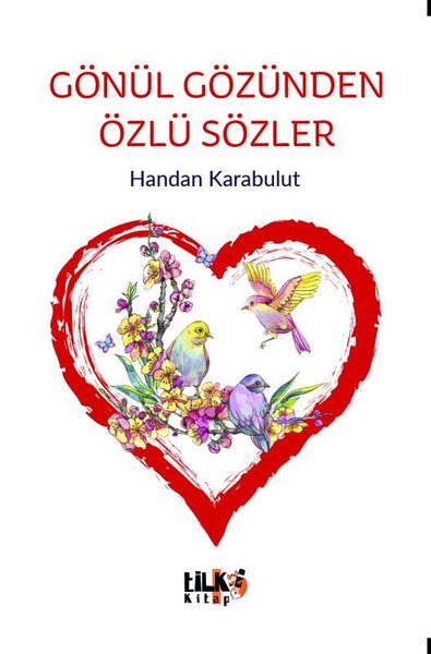 Gönül Gözünden Özlü Sözler