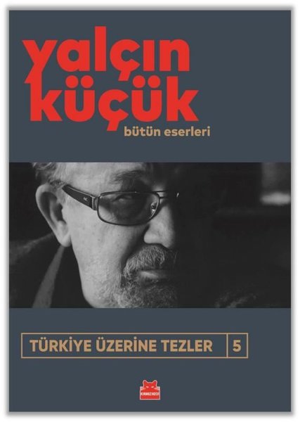 Türkiye Üzerine Tezler 5 - Bütün Eserleri