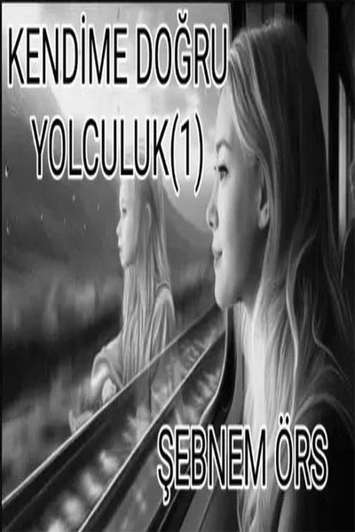 Kendime Doğru Yolculuk Cilt 1