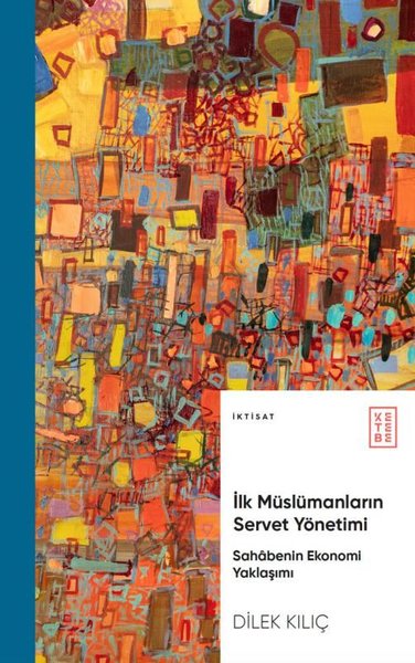 İlk Müslümanların Servet Yönetimi - Sahabenin E...