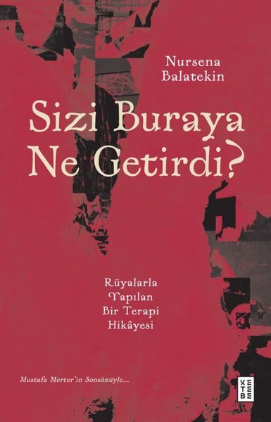 Sizi Buraya Ne Getirdi? Rüyalarla Yapılan Bir T...