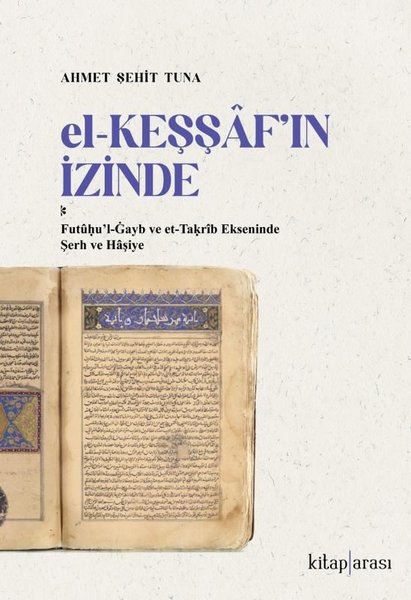 El-Keşşaf'ın İzinde: Futuul-Gayb ve et-Takrib E...