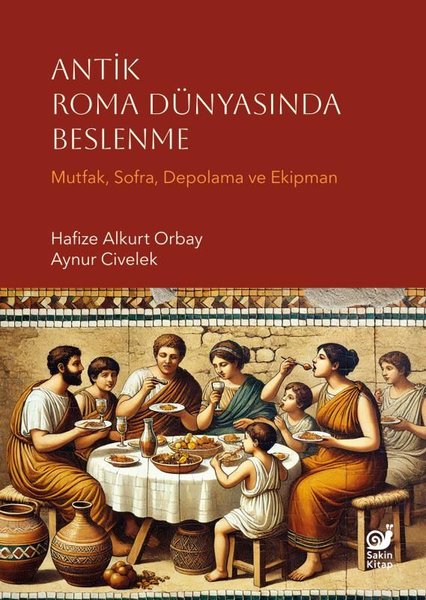 Antik Roma Dünyasında Beslenme - Mutfak Sofra D...