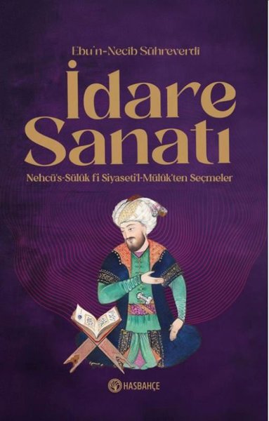 İdare Sanatı - Nehcü's-Sülük Fi Siyaseti'l Mülu...