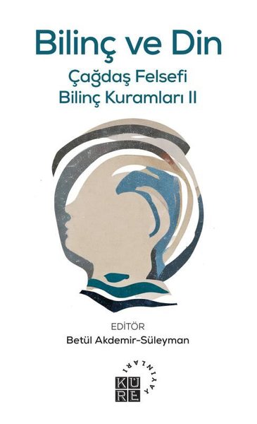 Bilinç ve Din- Ç ağdaş Felsefi Bilinç Kuramları 2