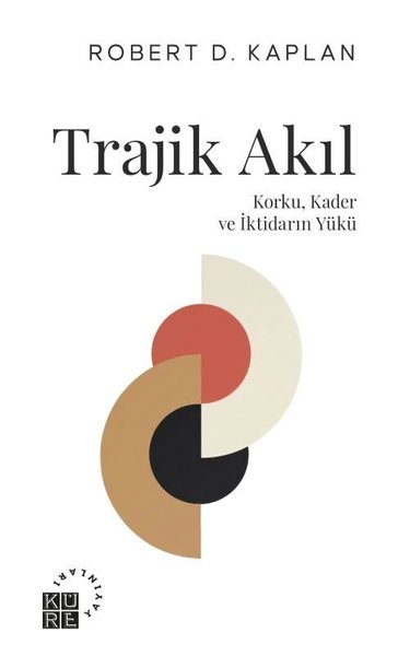 Trajik Akıl - Korku Kader ve İktidarın Yükü