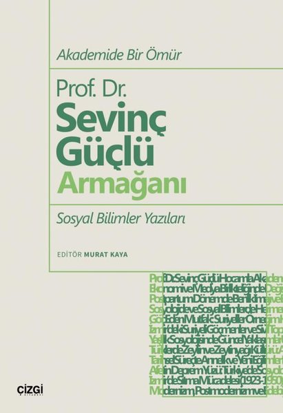 Akademide Bir Ömür - Prof. Dr. Sevinç Güçlü Armağanı - Sosyal Bilimler Yazıları