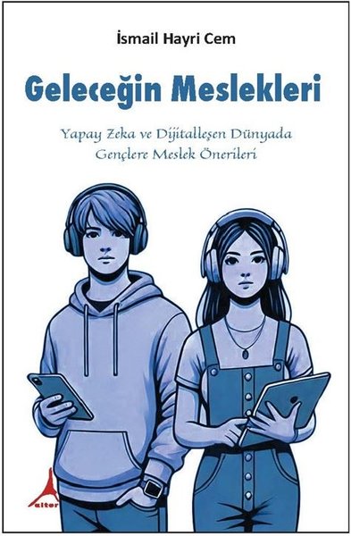 Geleceğin Meslekleri-Yapay Zeka ve Dijitalleşen Dünyada Gençlere Meslek Önerileri