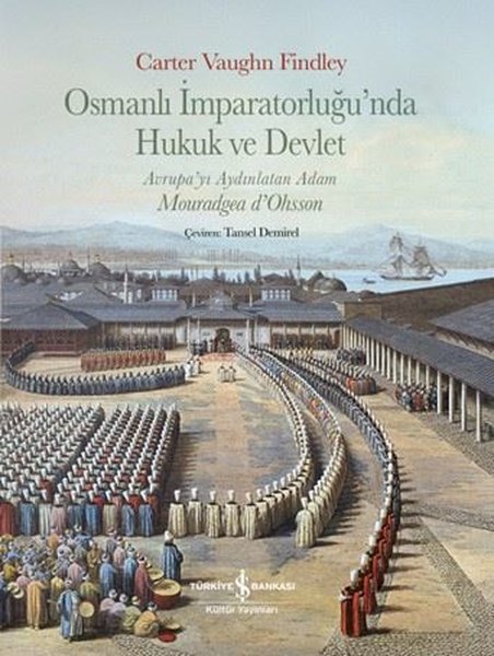 Osmanlı İmparatorluğu'nda Hukuk ve Devlet - Avrupa'yı Aydınlatan Adam