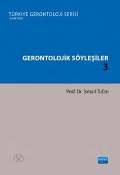 Gerontolojik Söyleşiler 3 - Türkiye Gerontoloji...