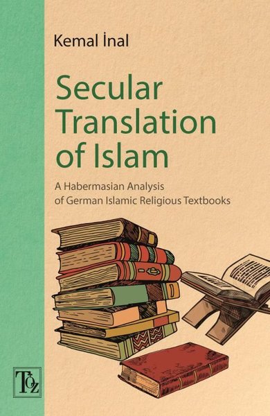 Secular Translation of Islam - A Habermasian Analysis of German Islamic Religious Textbooks