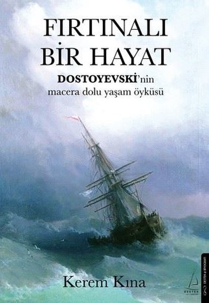 Fırtınalı Bir Hayat - Dostoyevski'nin Macera Do...
