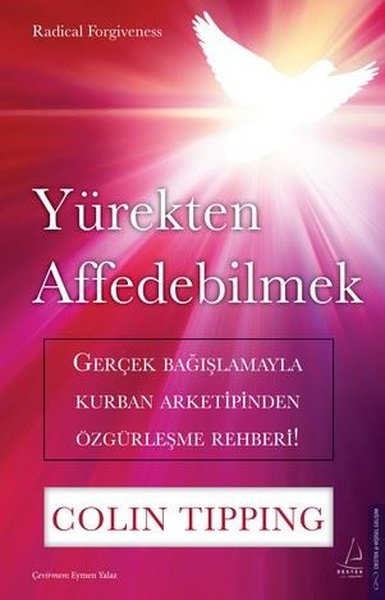 Yürekten Affedebilmek - Gerçek Bağışlamayla Kur...