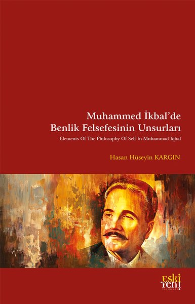 Muhammed İkbal'de Benlik Felsefesinin Unsurları