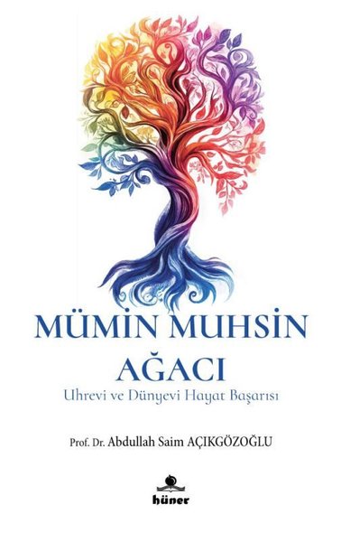 Mümin Muhsin Ağacı - Uhrevi ve Dünyevi Hayat Başarısı