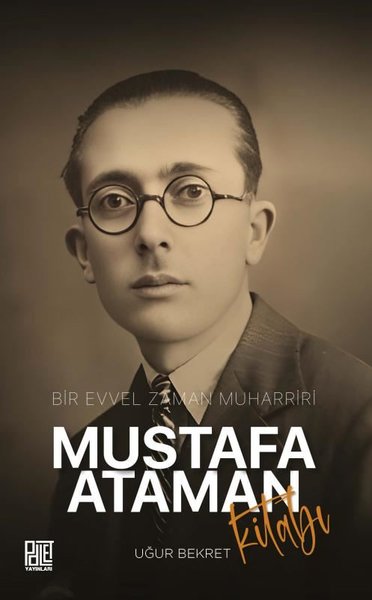 Bir Evvel Zaman Muharriri: Mustafa Ataman