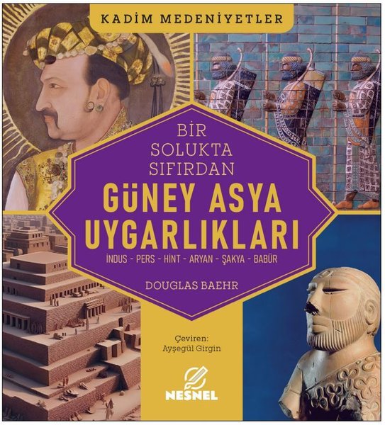 Bir Solukta Sıfırdan Güney Asya Uygarlıkları - İndus - Pers - Hint - Aryan - Şakya - Babür - Kadim M