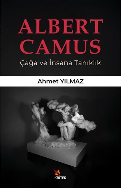 Albert Camus - Çağa ve İnsana Tanıklık