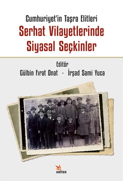 Cumhuriyetin Taşra Elitleri Serhat Vilayetlerinde Siyasal Seçkinler