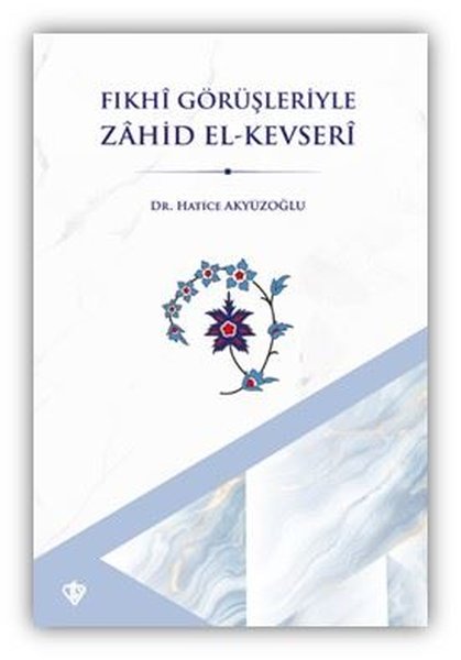 Fıkhi Görüşleriyle Zahid El-Kevseri