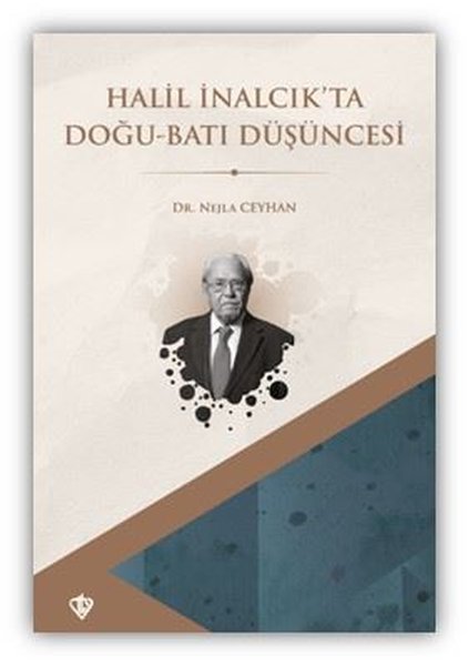 Halil İnalcık'ta Doğu Batı Düşüncesi